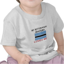 My Botswanan Grandma Loves Me t-shirts