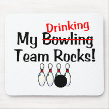 My Bowling (Drinking) Team Rocks Mousepad