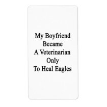 My Boyfriend Became A Veterinarian Only To Heal Ea Custom Shipping Labels