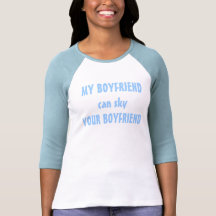 MY BOYFRIEND can sky YOUR BOYFRIEND T Shirt