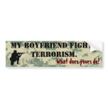 My Boyfriend Fights Terrorism Bumper Sticker