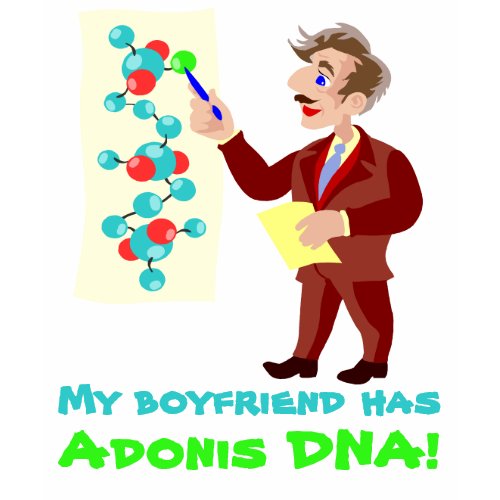 My Boyfriend has Adonis DNA Shirt shirt