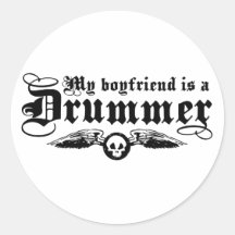 My Boyfriend Is A Drummer Round Sticker