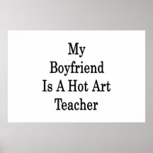 My Boyfriend Is A Hot Art Teacher Posters
