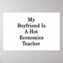 My Boyfriend Is A Hot Economics Teacher Print