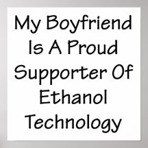 My Boyfriend Is A Proud Supporter Of Ethanol Techn Print