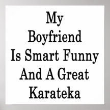My Boyfriend Is Smart Funny And A Great Karateka Poster