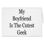 My Boyfriend Is The Cuttest Geek Cards