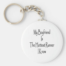My Boyfriend Is The Hottest Runner I Know Keychains