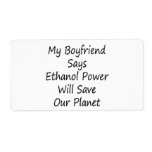 My Boyfriend Says Ethanol Power Will Save Our Plan Custom Shipping Labels
