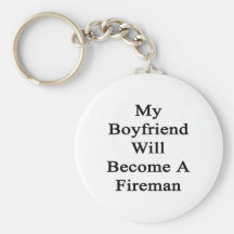 My Boyfriend Will Become A Fireman Keychain