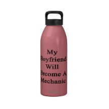 My Boyfriend Will Become A Mechanic Reusable Water Bottle