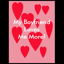 , My BoyfriendLoves Me More! t-shirts