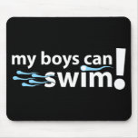 My Boys Can Swim! Mouse Pad