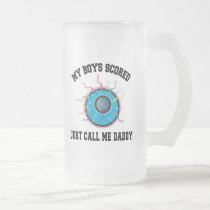 My Boys Scored Just Call Me Daddy mugs