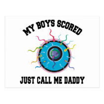 My Boys Scored Just Call Me Daddy postcards