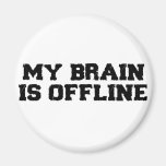 My Brain Is Offline Magnet