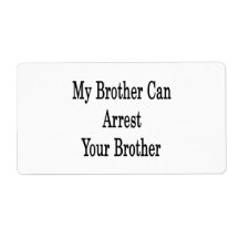 My Brother Can Arrest Your Brother Personalized Shipping Labels