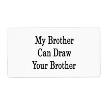 My Brother Can Draw Your Brother Custom Shipping Label