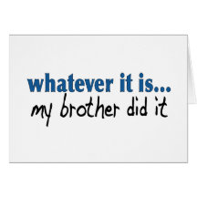 My brother did it cards
