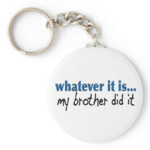 My brother did it key chains