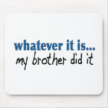 My brother did it mouse pad
