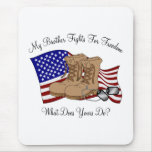 My Brother Fights For Freedom Mouse Pad