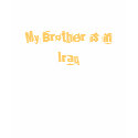 My Brother is in Iraq t-shirts by chelsea_lynn My Brother is in Iraq t-shirts