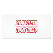My Brother Is My Hero Photo Greeting Card