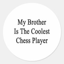 My Brother Is The Coolest Chess Player Round Stickers
