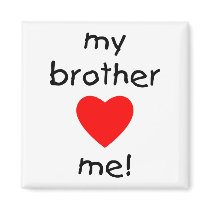 My Brother Loves Me magnets by familyfrenzy My Brother Loves Me magnets