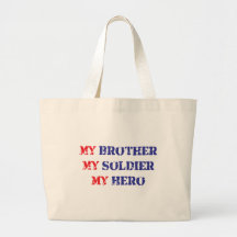My brother, my soldier, my hero tote bags