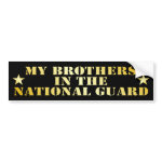 My Brothers In The National Guard Bumper Sticker
