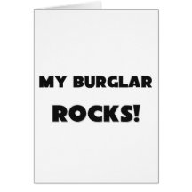 MY Burglar ROCKS! Greeting Cards