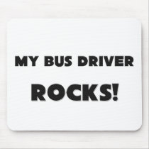 MY Bus Driver ROCKS! Mouse Pad