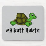 My Butt Hurts Funny Mouse Pad