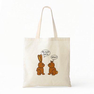 My Butt Hurts! - What? Bags by ironydesign
