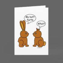My Butt Hurts! - What? cards by ironydesign My Butt Hurts! - What? cards