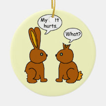 My Butt Hurts! - What? Christmas Tree Ornament