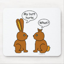 My Butt Hurts! - What? Mouse Mats