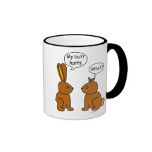 My Butt Hurts! - What? Mug