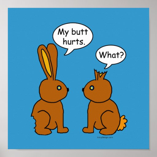 My Butt Hurts! - What? Poster