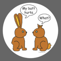 My Butt Hurts! - What? stickers by ironydesign My Butt Hurts! - What? stickers