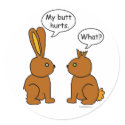 My Butt Hurts! - What? stickers