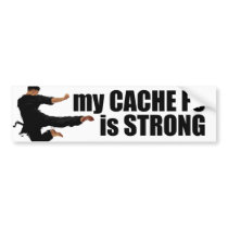 My Cache-Fu is Strong bumpersticker Bumper Stickers