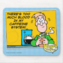 My Caffeine System mousepads by Kasey_and_Company My Caffeine System mousepads