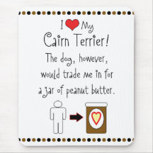 My Cairn Terrier Loves Peanut Butter Mouse Pad