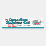 My Canadian Hairless Cat is All That! Funny Kitty Bumper Sticker