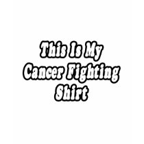 My Cancer Fighting Shirt by cancerinspiration My Cancer Fighting Shirt