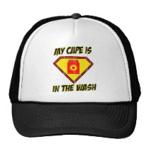 my cape is, in the wash, superhero, cool, funny, dad, humor, baby, fun, logo, cape, supernatural, geek, vintage, power, sticky, suit, nerd, humorous, hat, cap, Trucker Hat with custom graphic design